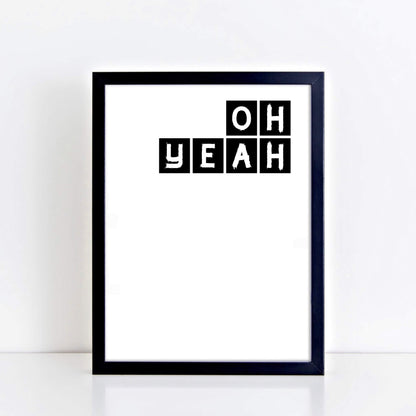 Oh Yeah Typography Print by SixElevenCreations Product Code SEP0079