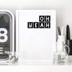 Oh Yeah Typography Print by SixElevenCreations Product Code SEP0079