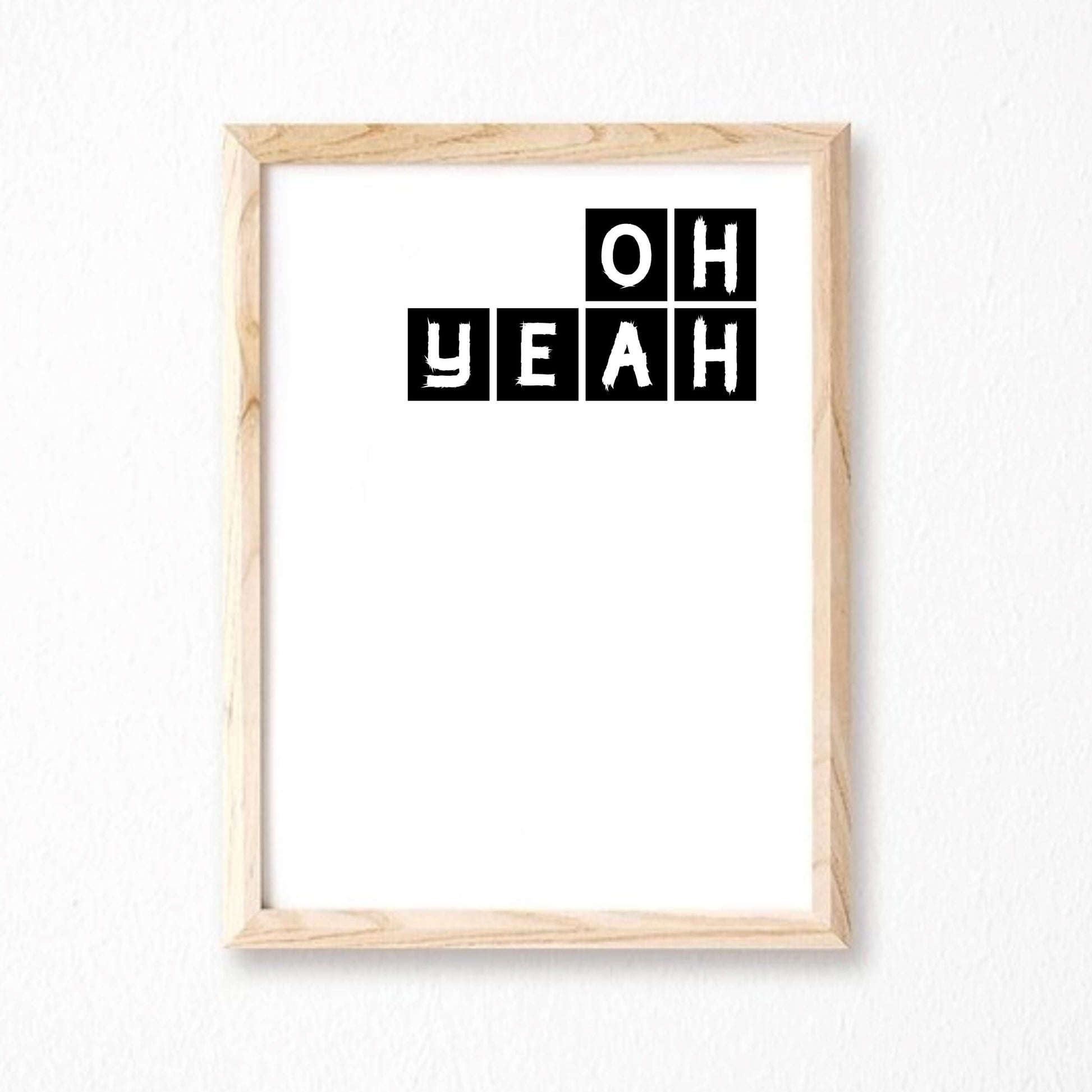 Oh Yeah Typography Print by SixElevenCreations Product Code SEP0079