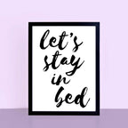 Let's Stay In Bed Wall Art by SixElevenCreations. Product Code SEP0104