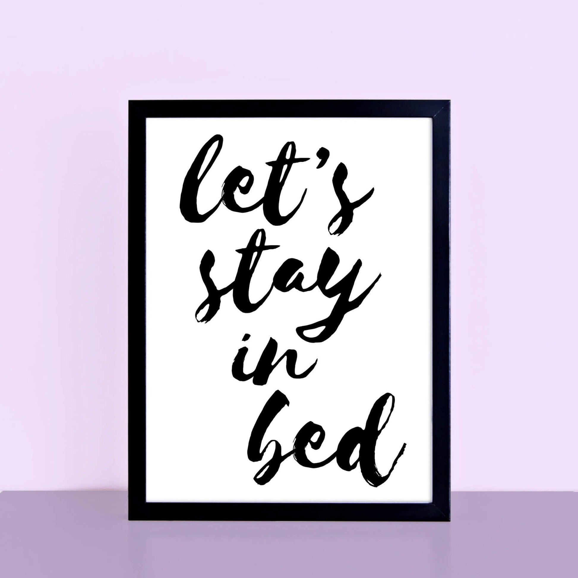 Let's Stay In Bed Wall Art by SixElevenCreations. Product Code SEP0104