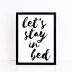 Let's Stay In Bed Wall Art by SixElevenCreations. Product Code SEP0104