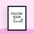 Follow Your Heart Inspirational Print by SixElevenCreations. Product Code SEP0107