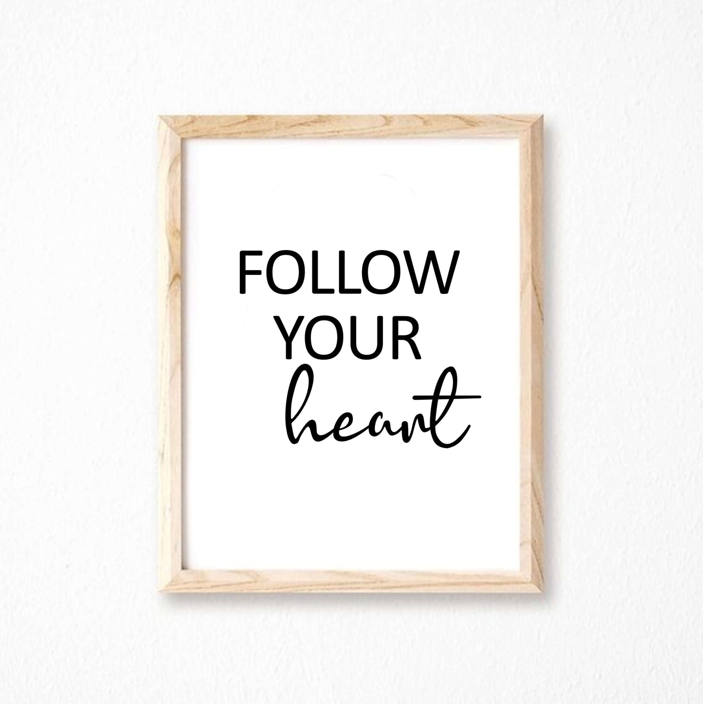 Follow Your Heart Inspirational Print by SixElevenCreations. Product Code SEP0107