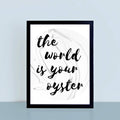 The World Is Your Oyster Print by SixElevenCreations. Product Code SEP0301