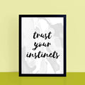 Trust Your Instincts Poster by SixElevenCreations. Product Code SEP0302