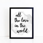All The Love In The World Poster by SixElevenCreations. Product Code SEP0304
