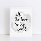 All The Love In The World Poster by SixElevenCreations. Product Code SEP0304