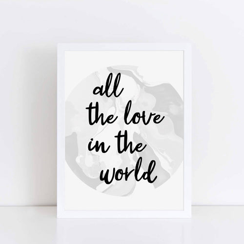 All The Love In The World Poster by SixElevenCreations. Product Code SEP0304