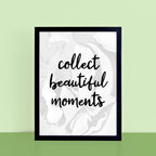 Collect Beautiful Moments Print by SixElevenCreations. Product Code SEP0305