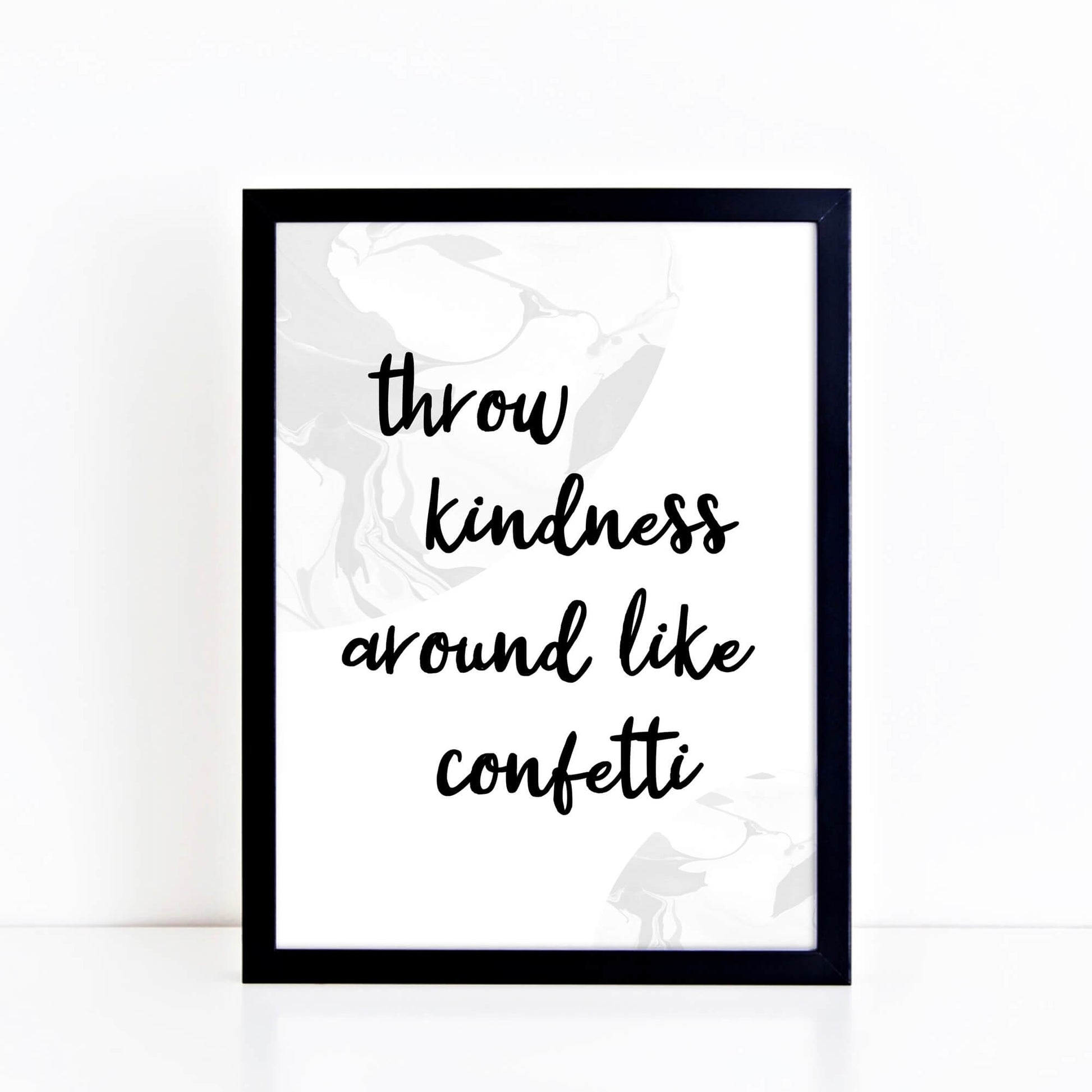 Throw Kindness Around Like Confetti Print by SixElevenCreations. Product Code SEP0306