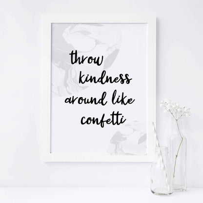Throw Kindness Around Like Confetti Print by SixElevenCreations. Product Code SEP0306