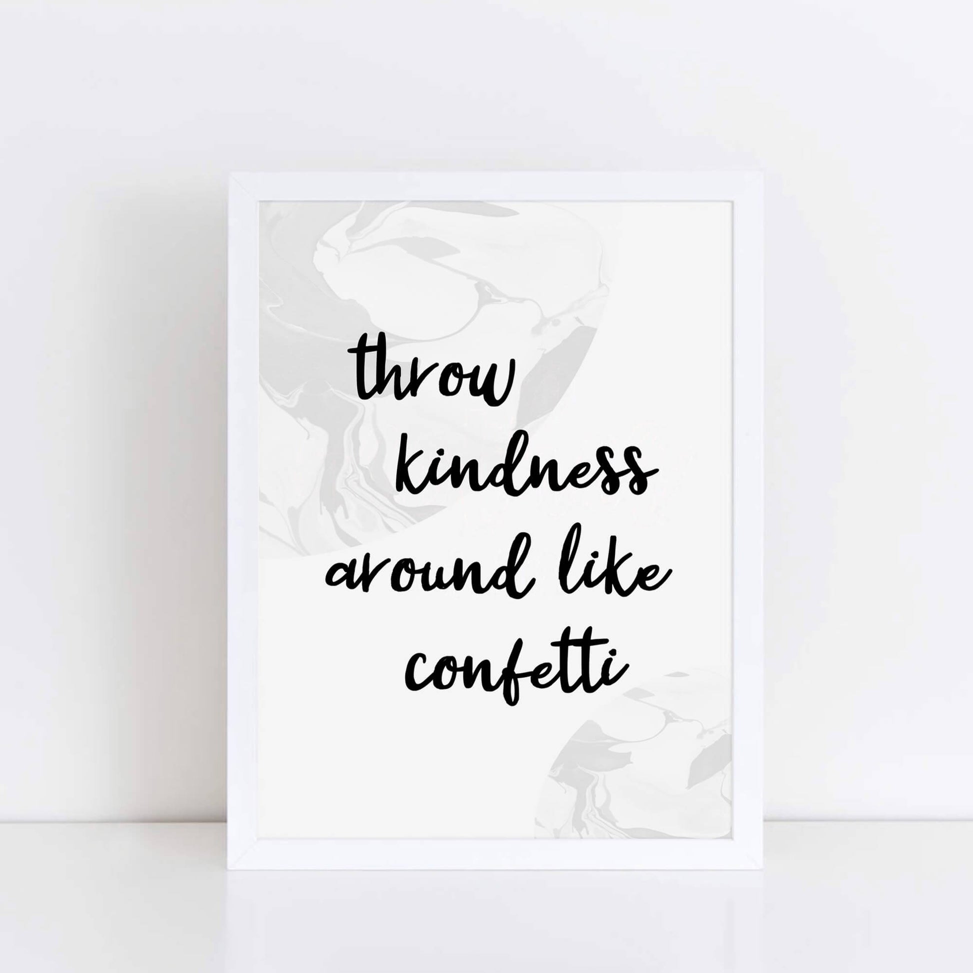 Throw Kindness Around Like Confetti Print by SixElevenCreations. Product Code SEP0306