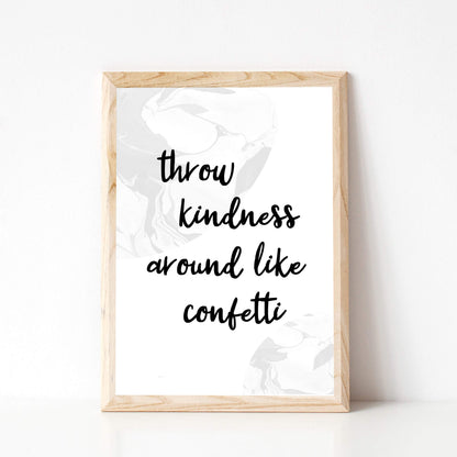 Throw Kindness Around Like Confetti Print by SixElevenCreations. Product Code SEP0306