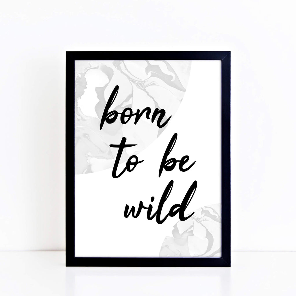 Born To Be Wild Print by SixElevenCreations. Product Code SEP0309