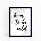 Born To Be Wild Print by SixElevenCreations. Product Code SEP0309