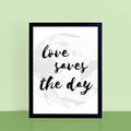 Love Saves The Day Wall Print by SixElevenCreations. Product Code SEP0310