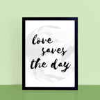 Love Saves The Day Wall Print by SixElevenCreations. Product Code SEP0310