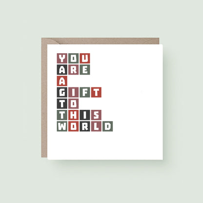 You Are A Gift To This World Card by SixElevenCreations. Product Code SE0004SQ
