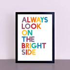 Always Look On The Bright Side Print by SixElevenCreations. Product Code SEP0214