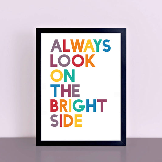 Always Look On The Bright Side Print by SixElevenCreations. Product Code SEP0214