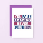 Encouragement Card by SixElevenCreations. Reads You are amazing Never forget that. Product Code SE0256A6