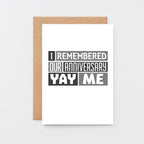 Anniversary Card by SixElevenCreations. Reads I remembered our anniversary. Yay me. Product Code SE0320A6