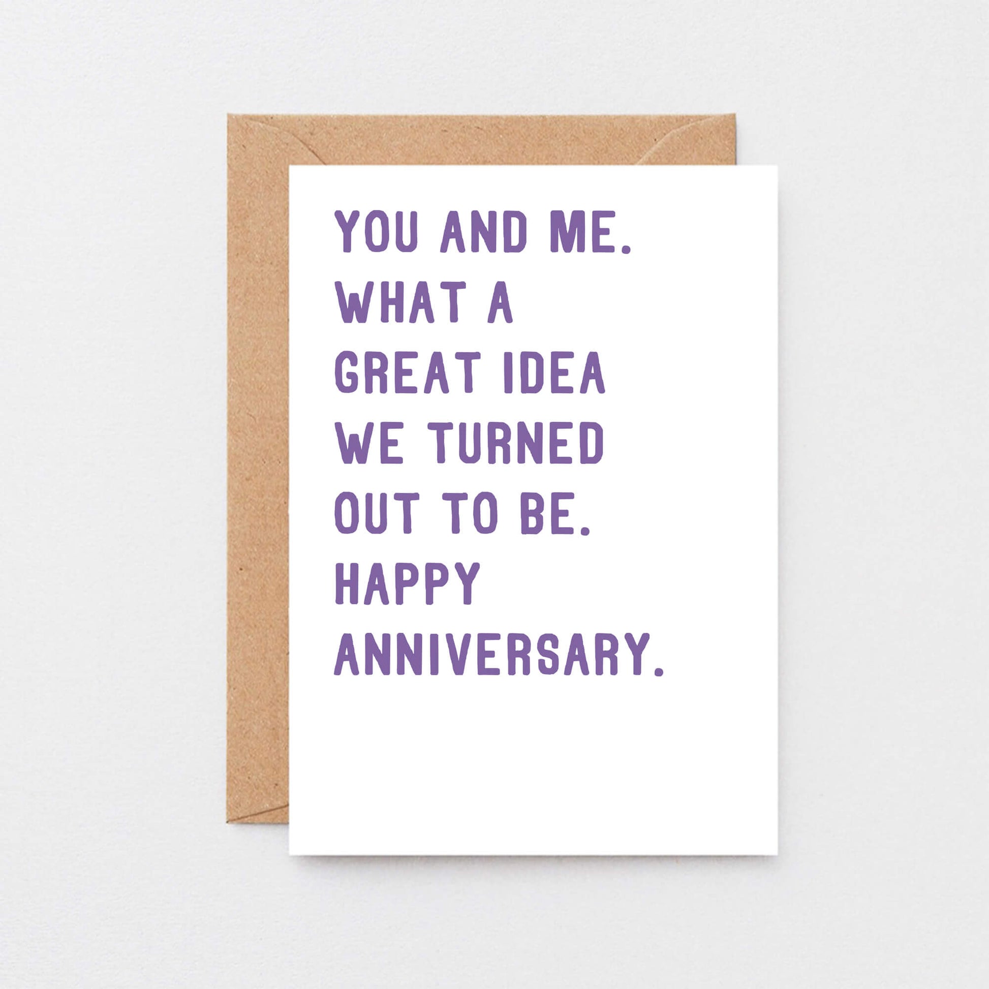 Anniversary Card by SixElevenCreations. Reads You and me. What a great idea we turned out to be. Happy anniversary. Product Code SE2015A6
