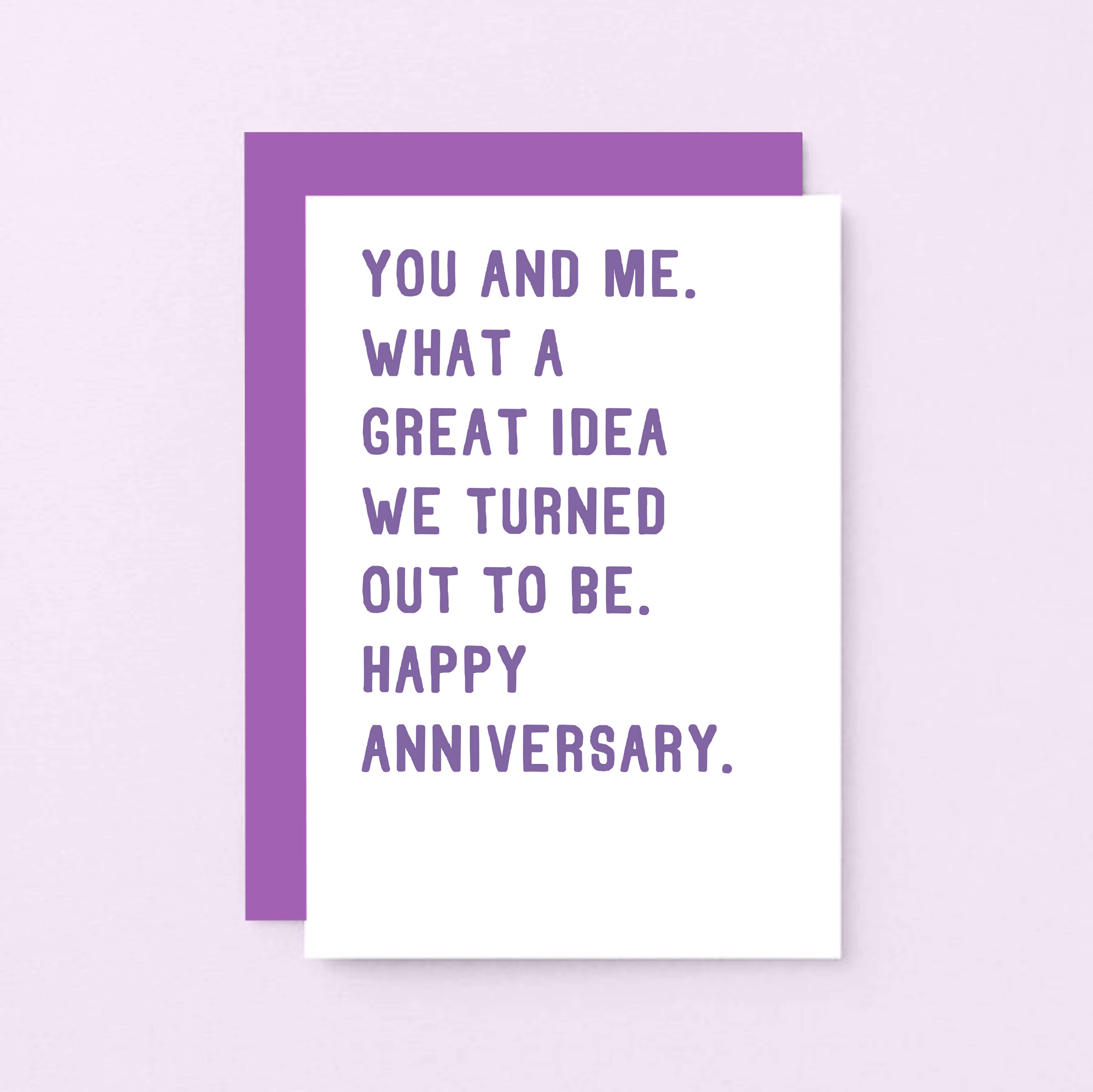 Anniversary Card by SixElevenCreations. Reads You and me. What a great idea we turned out to be. Happy anniversary. Product Code SE2015A6