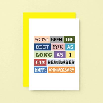 Anniversary Card by SixElevenCreations. Reads You've been the best for as long as I can remember. Happy Anniversary. Product Code SE0036A6