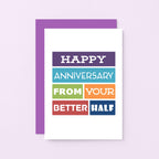 Anniversary Card by SixElevenCreations. Reads Happy anniversary from your better half. Product Code SE0116A6