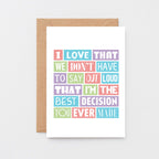 Love Card by SixElevenCreations. Reads I love that we don't have to say out loud that I'm the best decision you ever made. Product Code SE0185A6