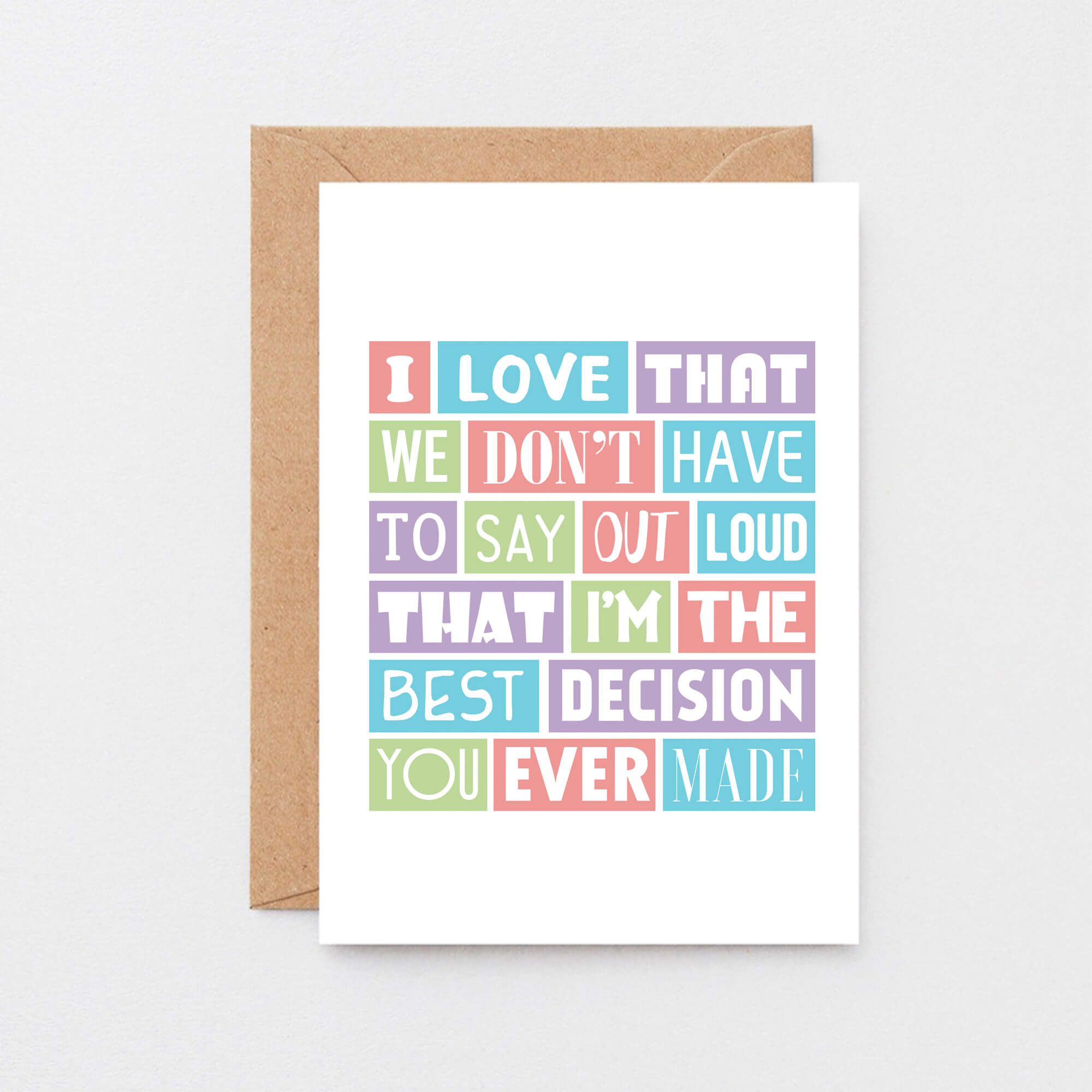 Love Card by SixElevenCreations. Reads I love that we don't have to say out loud that I'm the best decision you ever made. Product Code SE0185A6