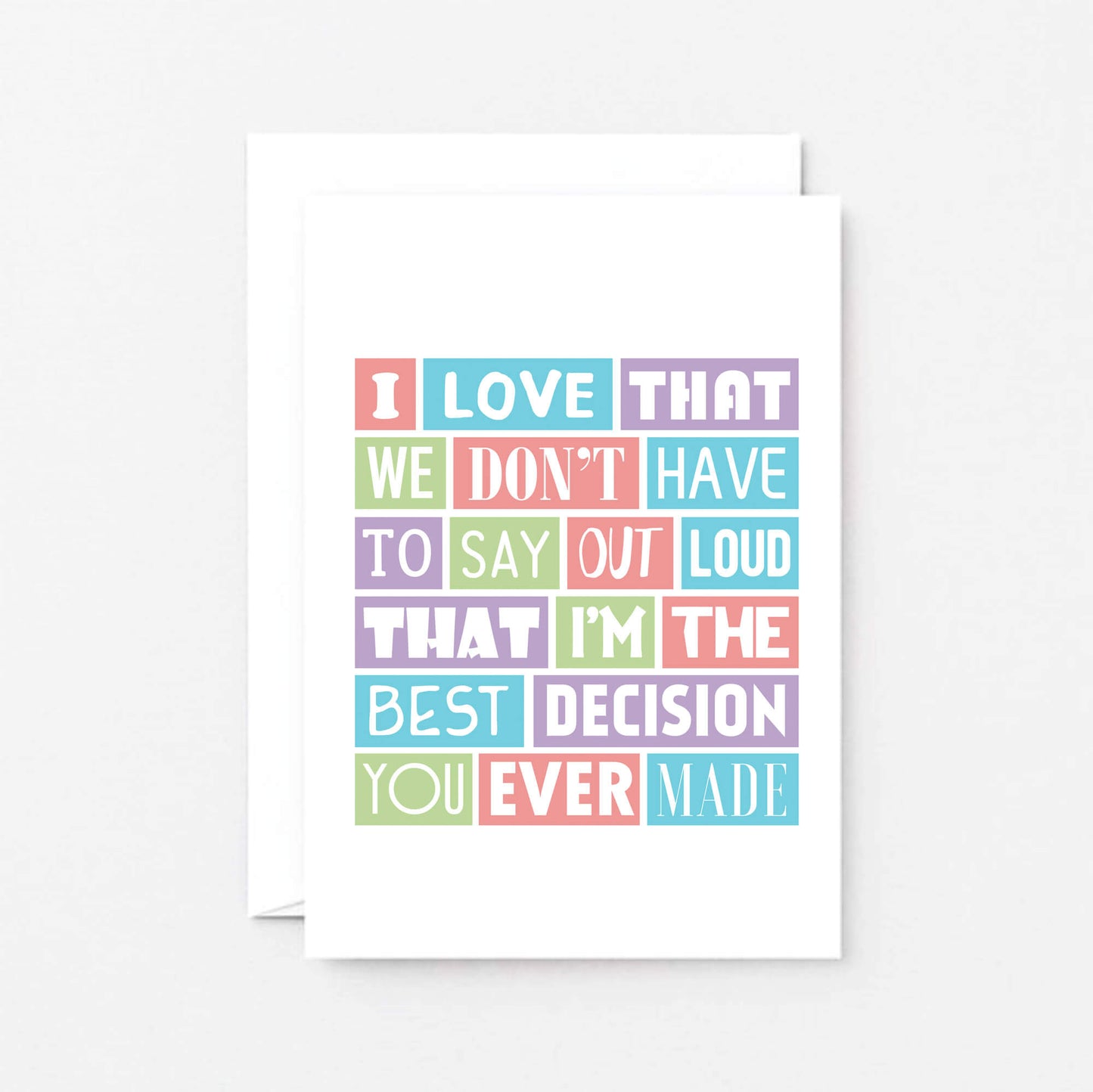 Love Card by SixElevenCreations. Reads I love that we don't have to say out loud that I'm the best decision you ever made. Product Code SE0185A6
