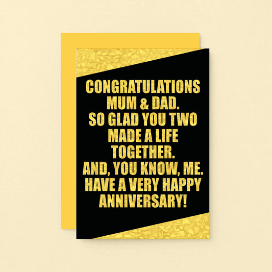 Parents Anniversary Card by SixElevenCreations. Reads Congratulations Mum & Dad. So glad you two made a life together. And, you know, me. Have a very happy anniversary! Product Code SE0857A6