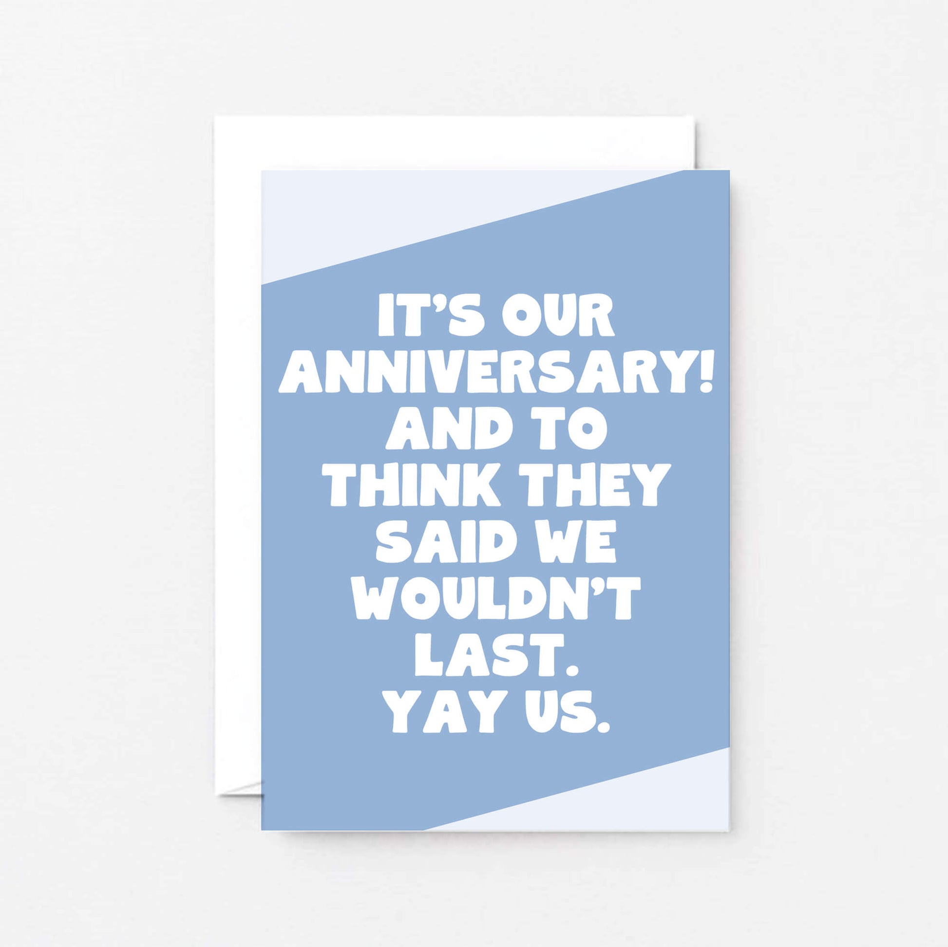 Anniversary Card by SixElevenCreations. Reads It's our anniversary! And to think they said we wouldn't last. Yay us. Product Code SE3066A6