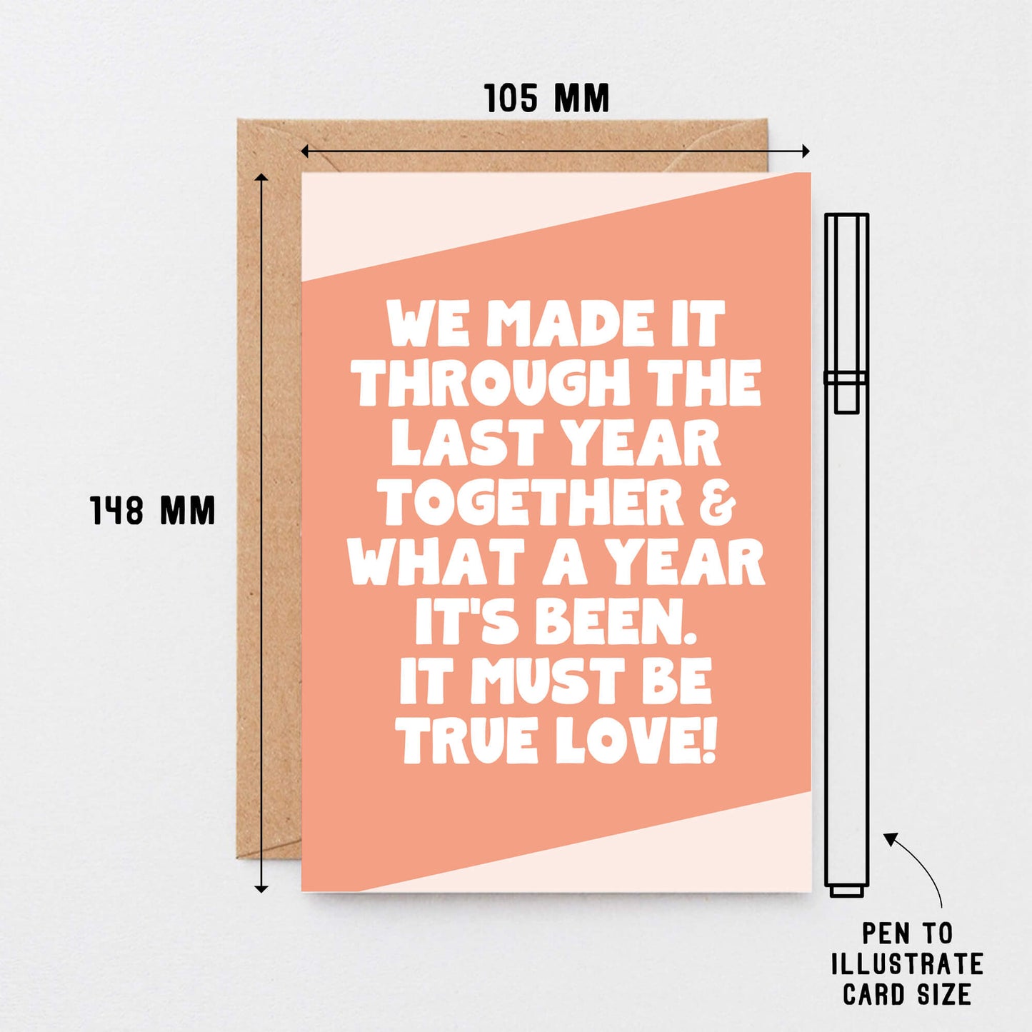 Love Card by SixElevenCreations. Card reads We made it through the last year together & what a year it's been. It must be true love! Product Code SE3074A6