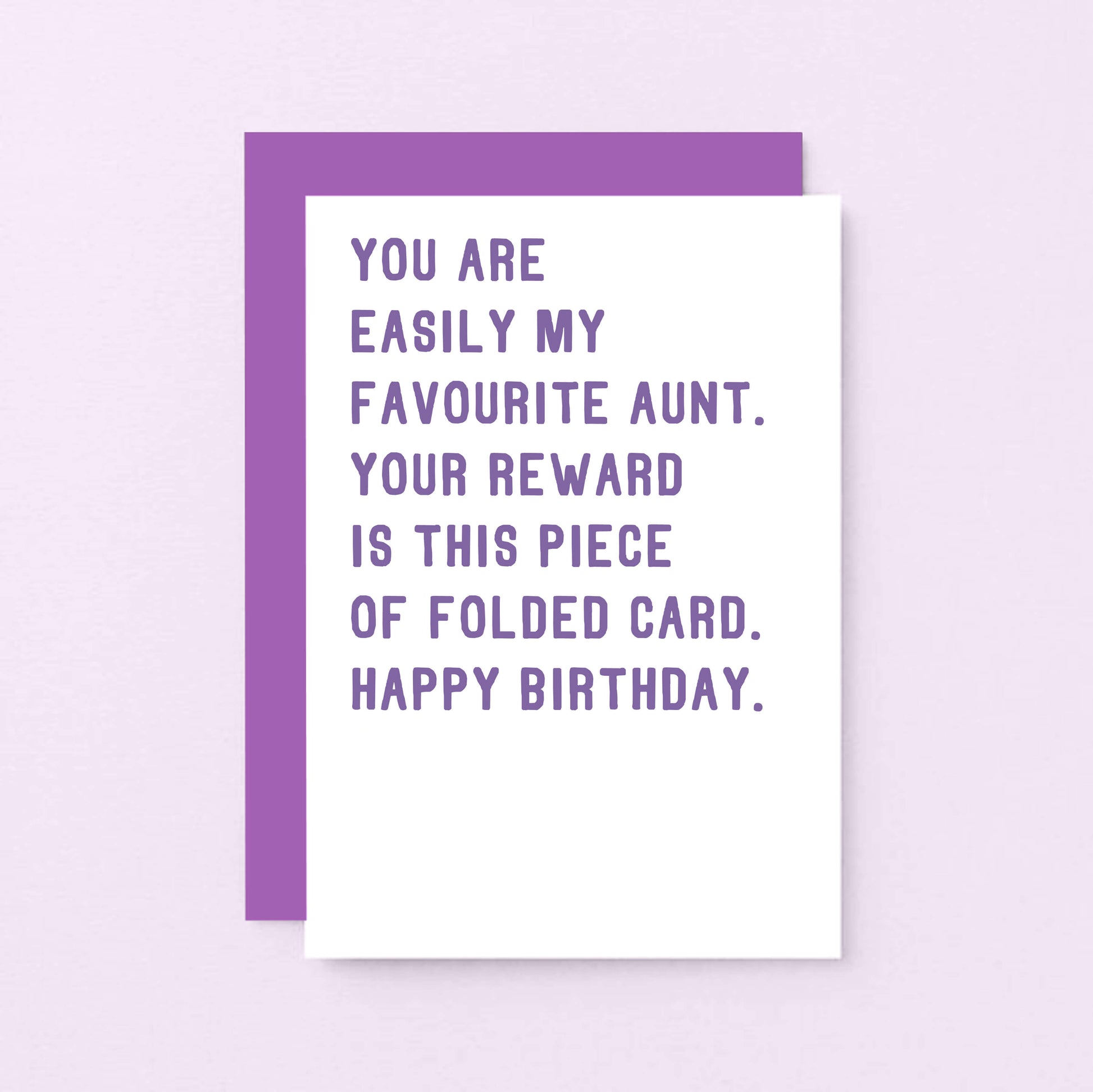Aunt Birthday Card by SixElevenCreations. Reads You are easily my favourite aunt. Your reward is this piece of folded card. Happy birthday. Product Code SE2018A6