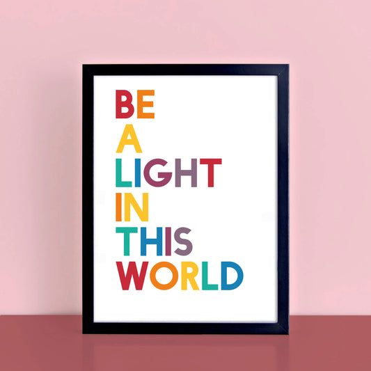 Be A Light In This World Print by SixElevenCreations. Product Code SEP0208