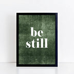 Be Still Quote Poster by SixElevenCreations. Product Code SEP0702