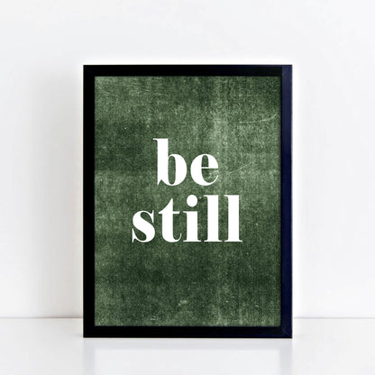 Be Still Quote Poster by SixElevenCreations. Product Code SEP0702