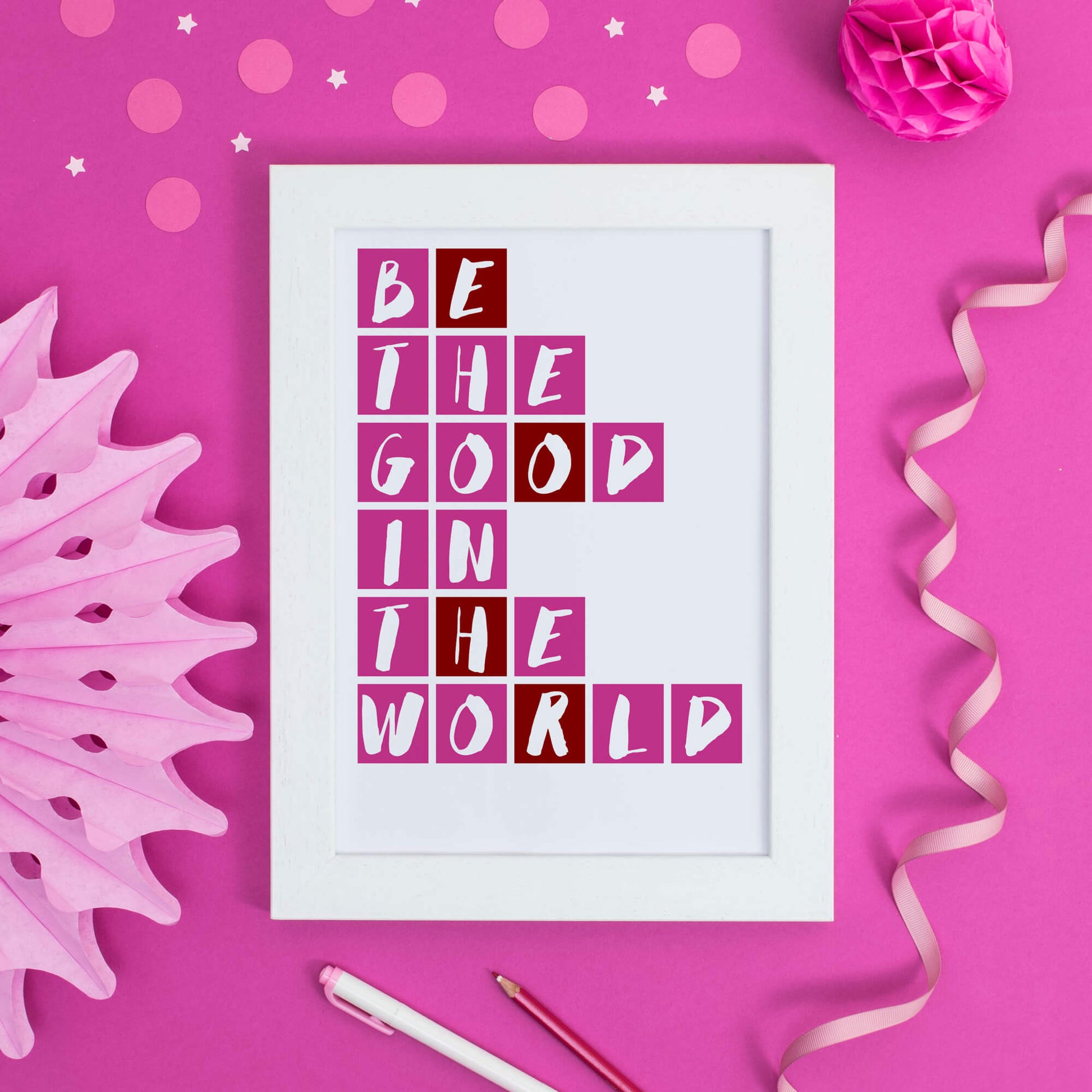 Be The Good In The World Poster by SixElevenCreations Product Code SEP0082