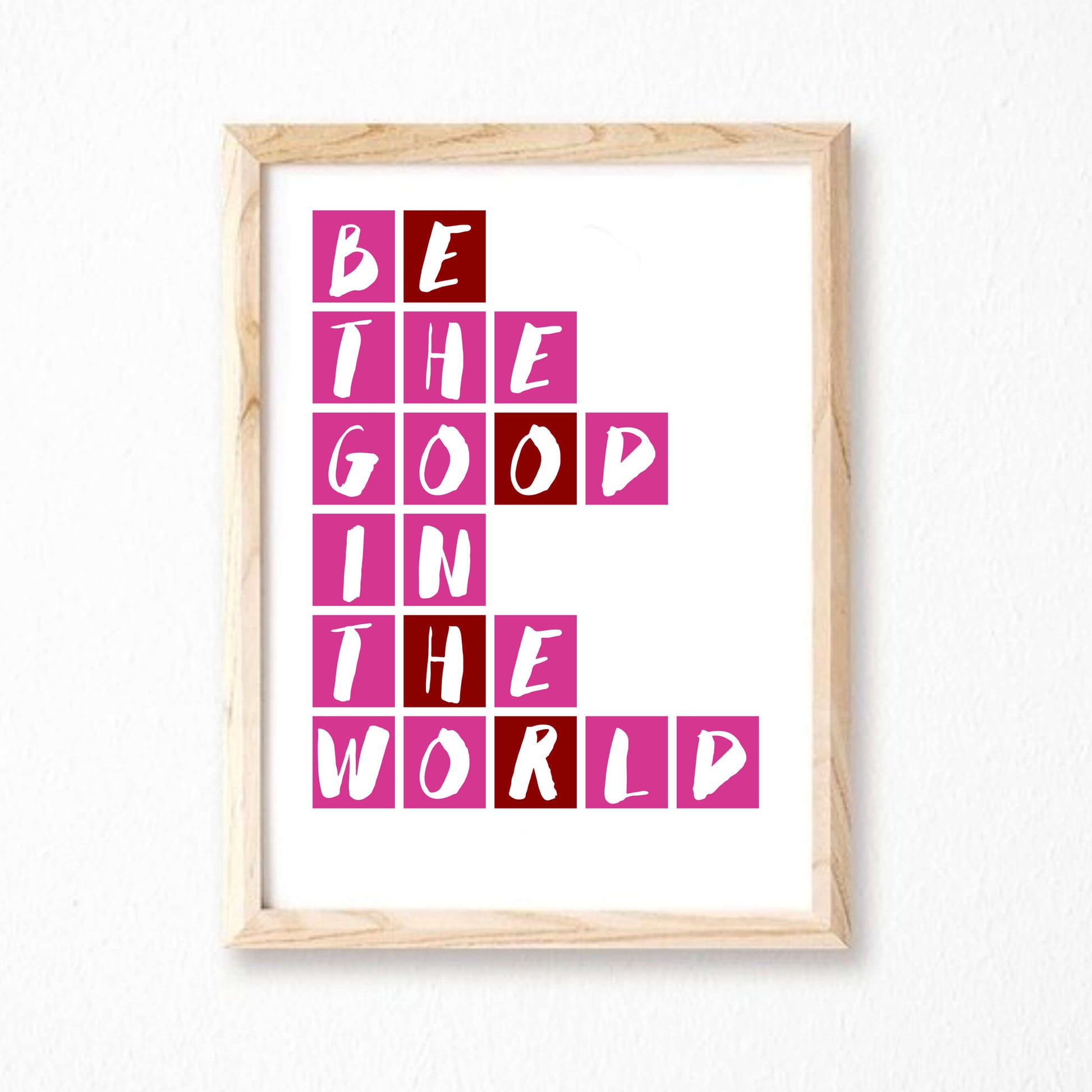 Be The Good In The World Poster by SixElevenCreations Product Code SEP0082