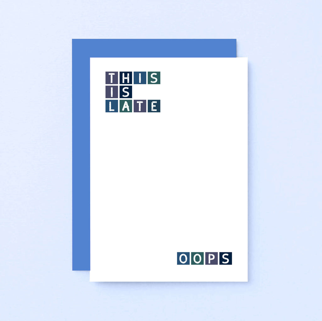 Belated Card by SixElevenCreations. Reads This is late Oops. Product Code SE0286A6