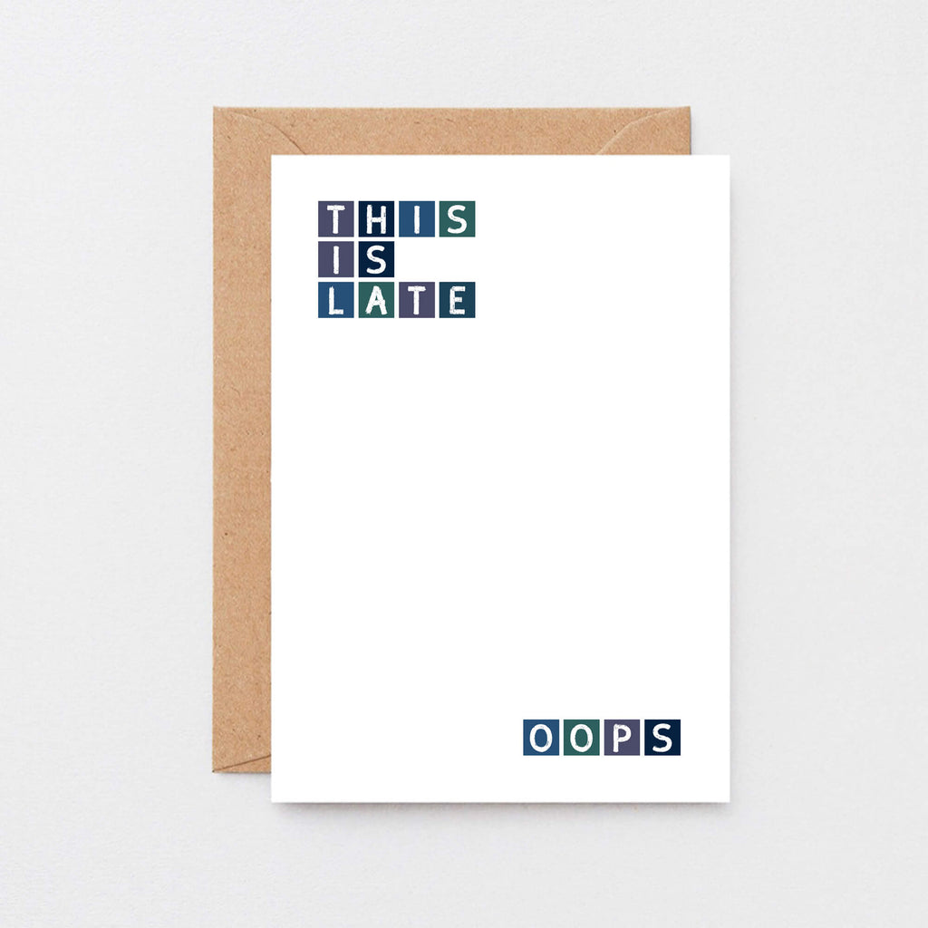 Belated Card by SixElevenCreations. Reads This is late Oops. Product Code SE0286A6