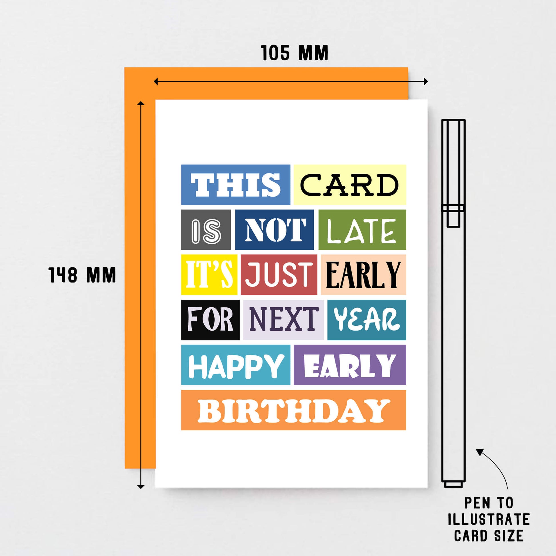 Belated Birthday Card by SixElevenCreations. Reads This card is not late. It's just early for next year. Happy early birthday. Product Code SE0057A6