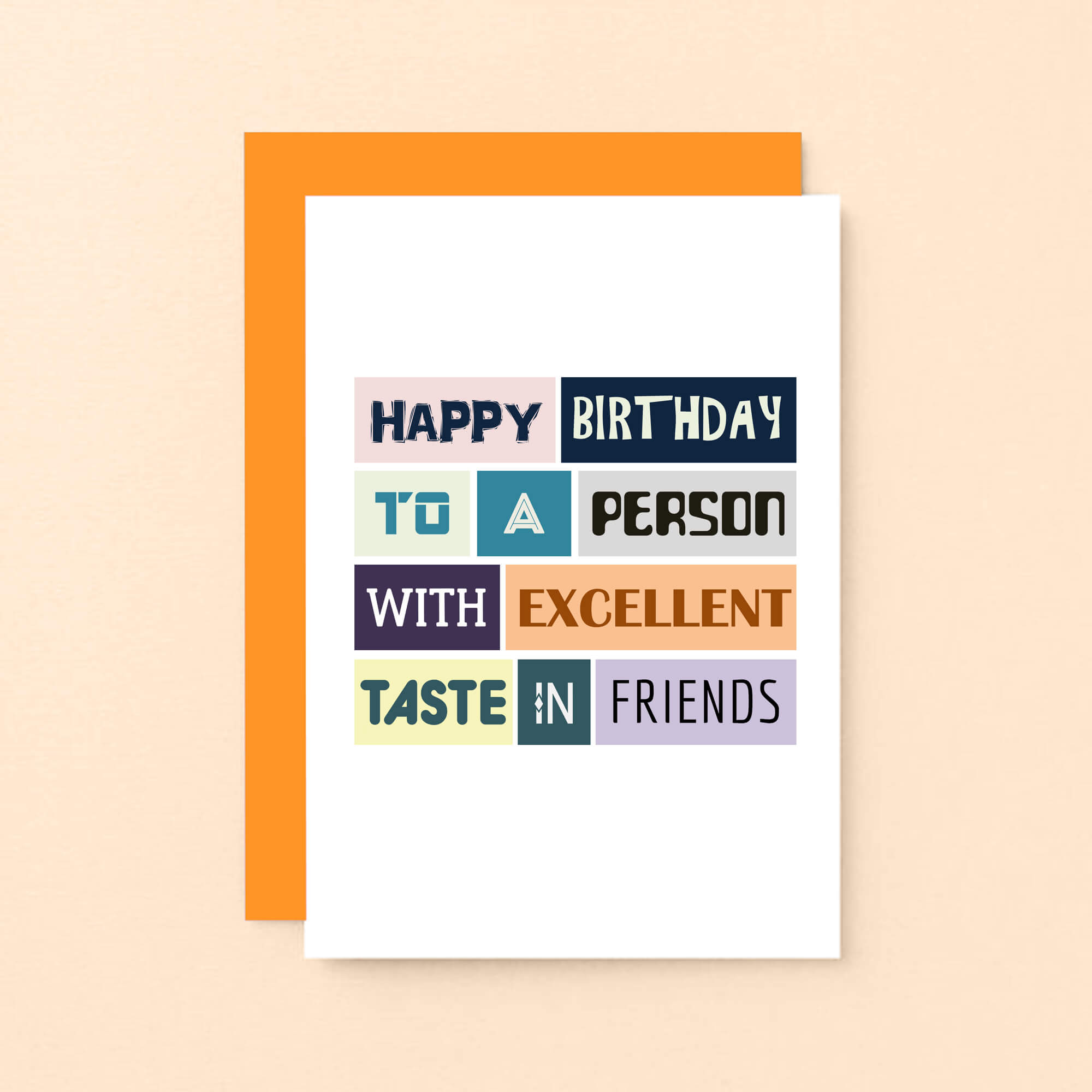 Birthday Card by SixElevenCreations. Reads Happy birthday to a person with excellent taste in friends. Product Code SE0067A6