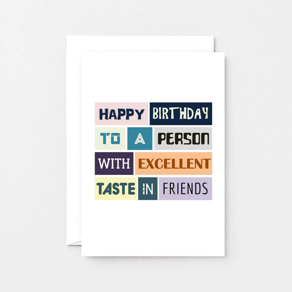 Birthday Card by SixElevenCreations. Reads Happy birthday to a person with excellent taste in friends. Product Code SE0067A6