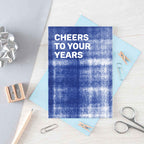 Birthday Card by SixElevenCreations. Reads Cheers to your years. Product Code SE0802A6
