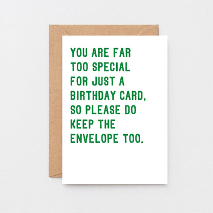 Birthday Card by SixElevenCreations. Reads You are far too special for just a birthday card. So please do keep the envelope too. Product Code SE2042A6